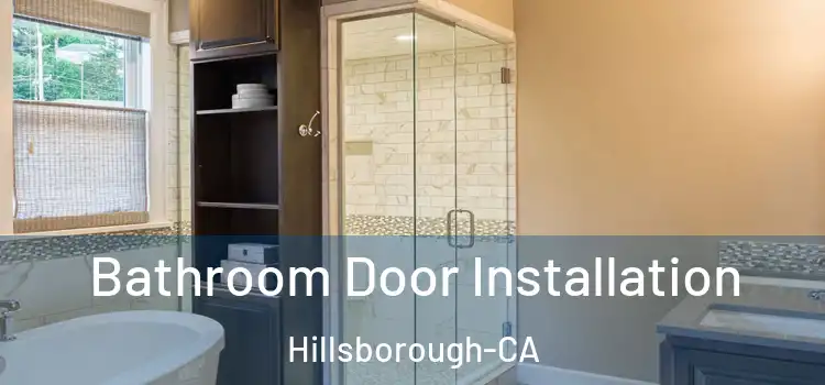  Bathroom Door Installation Hillsborough-CA