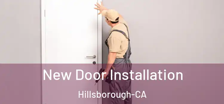  New Door Installation Hillsborough-CA