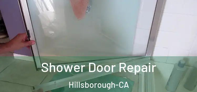  Shower Door Repair Hillsborough-CA